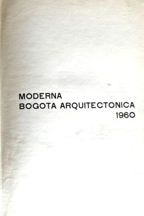 Suramericana Editores. Moderna Bogotá Arquitectónica 1960. 