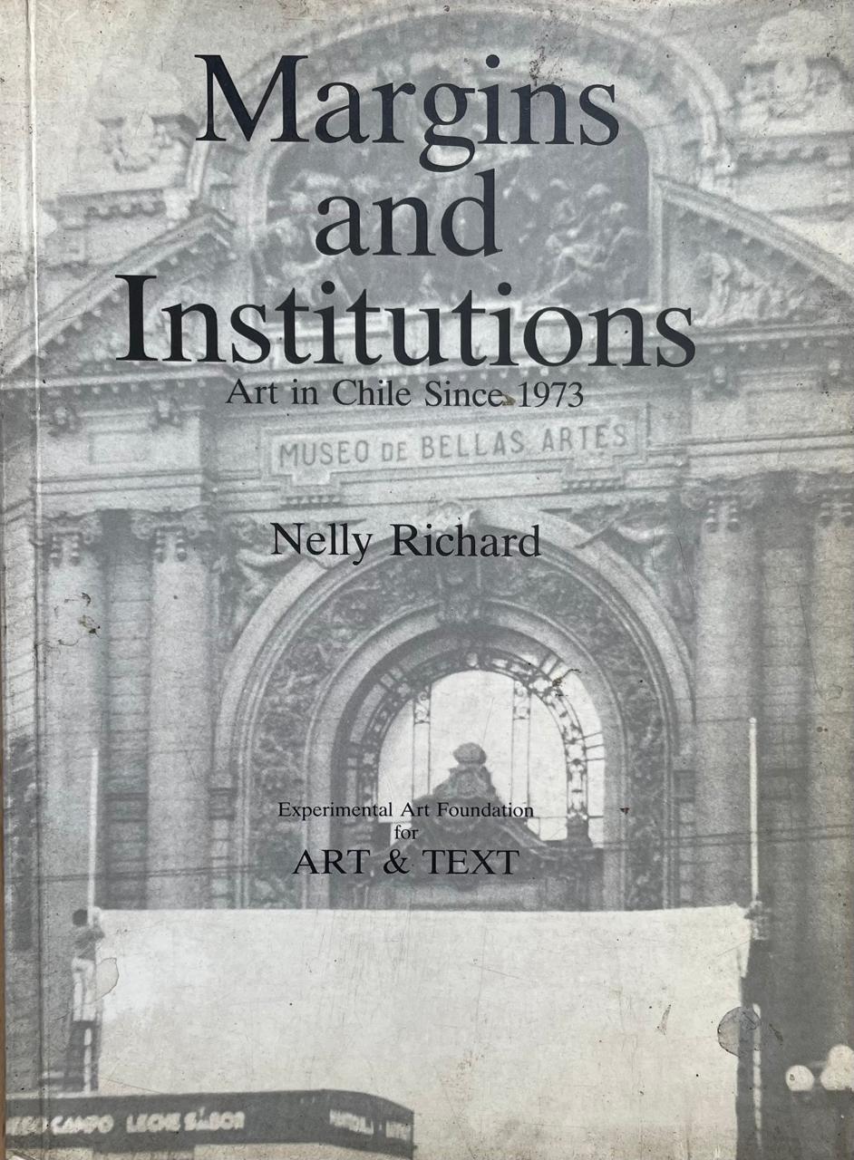 Nelly Richard Margins and Institutions. Art in Chile Since 1973. 