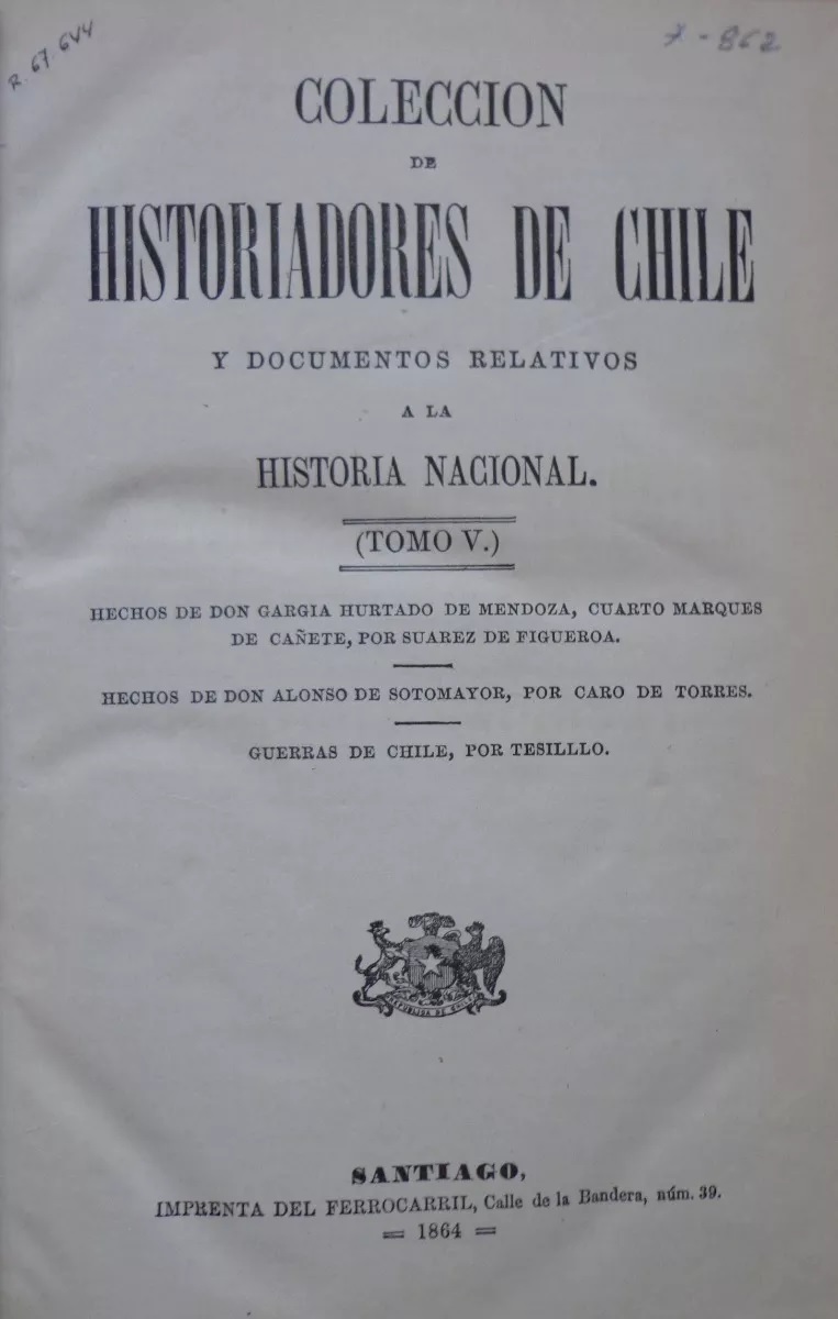 Colección de Historiadores de Chile Y Documentos Relativos a la Historia Nacional .  