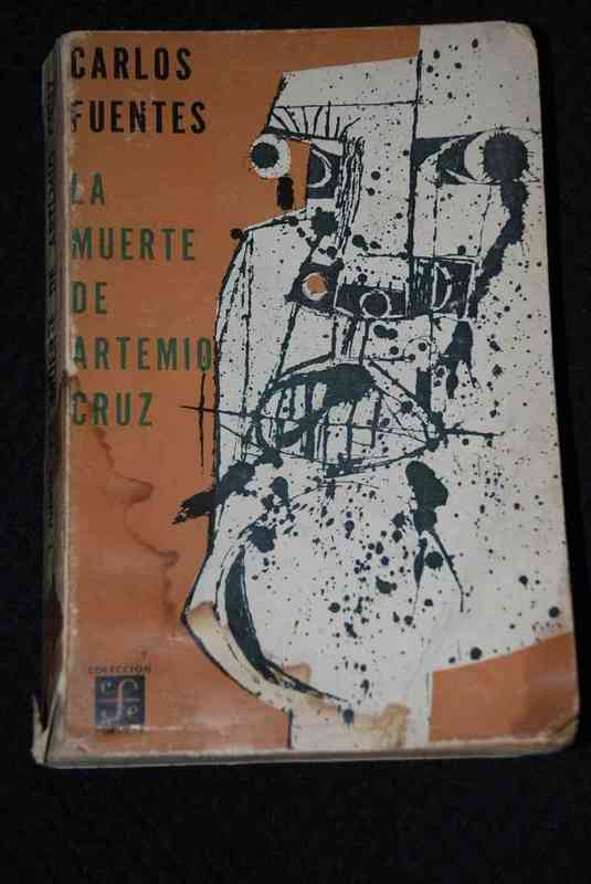Carlos Fuentes - La Muerte de Artemio Cruz