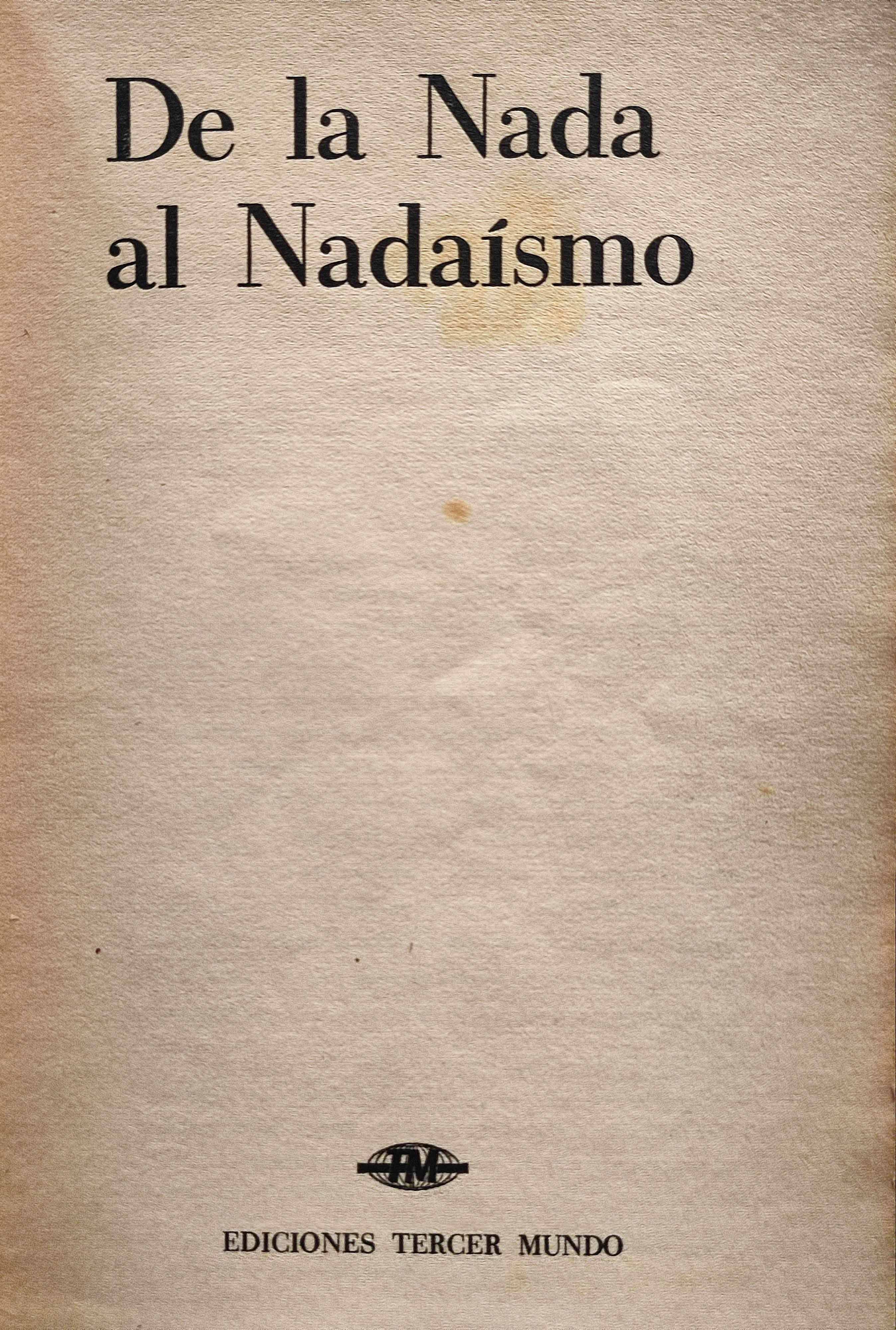 Gonzalo Arango.	De la nada al nadaísmo. El dedo en la herida.  