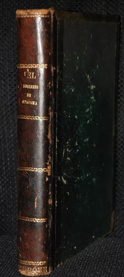 Matías Rojas D. - El Desierto de Atacama y el territorio reivindicado: colección de artículos políticos-industriales publicados en la prensa de Antofagasta en 1876 a 82 