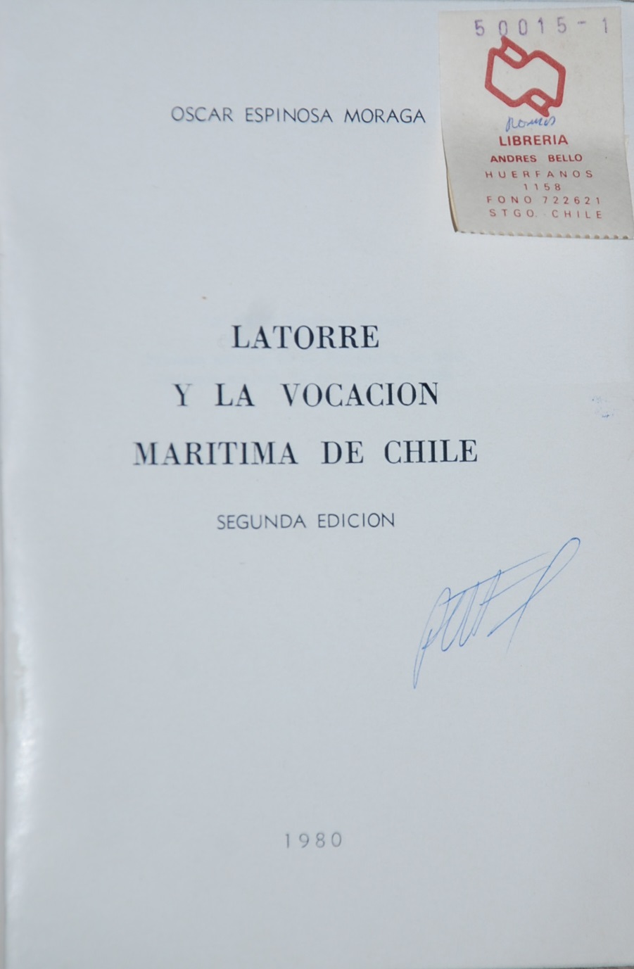 Oscar Espinosa Moraga - Latorre y la vocacion maritima en Chile