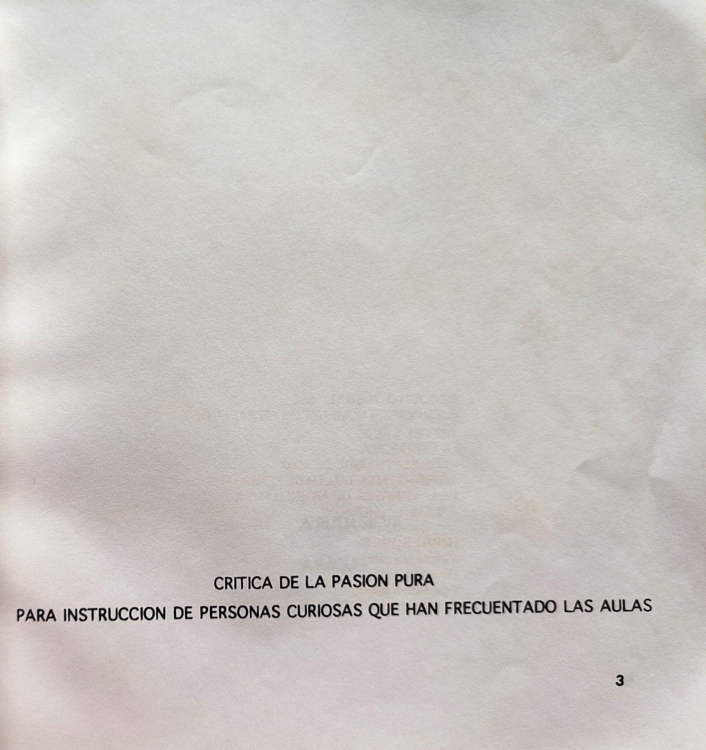 Humberto Quino Márquez.	Crítica de la pasión pura. Para instrucción de personas curiosas que han frecuentado las aulas. 