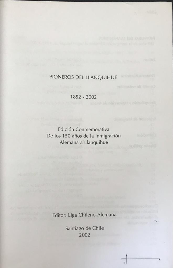 Liga Chileno-Alemana (Editor) 	Pioneros del Llanquihue 1852-2002