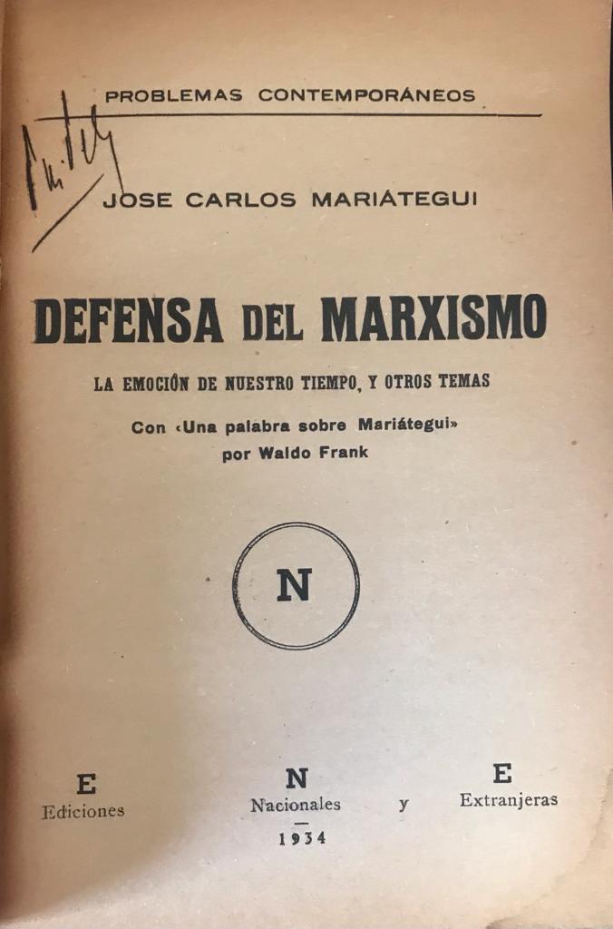 José Carlos Mariátegui 	Defensa del Marxismo. La emoción de nuestro tiempo y otros temas. Una palabra sobre Mariátegui por Waldo Frank. 