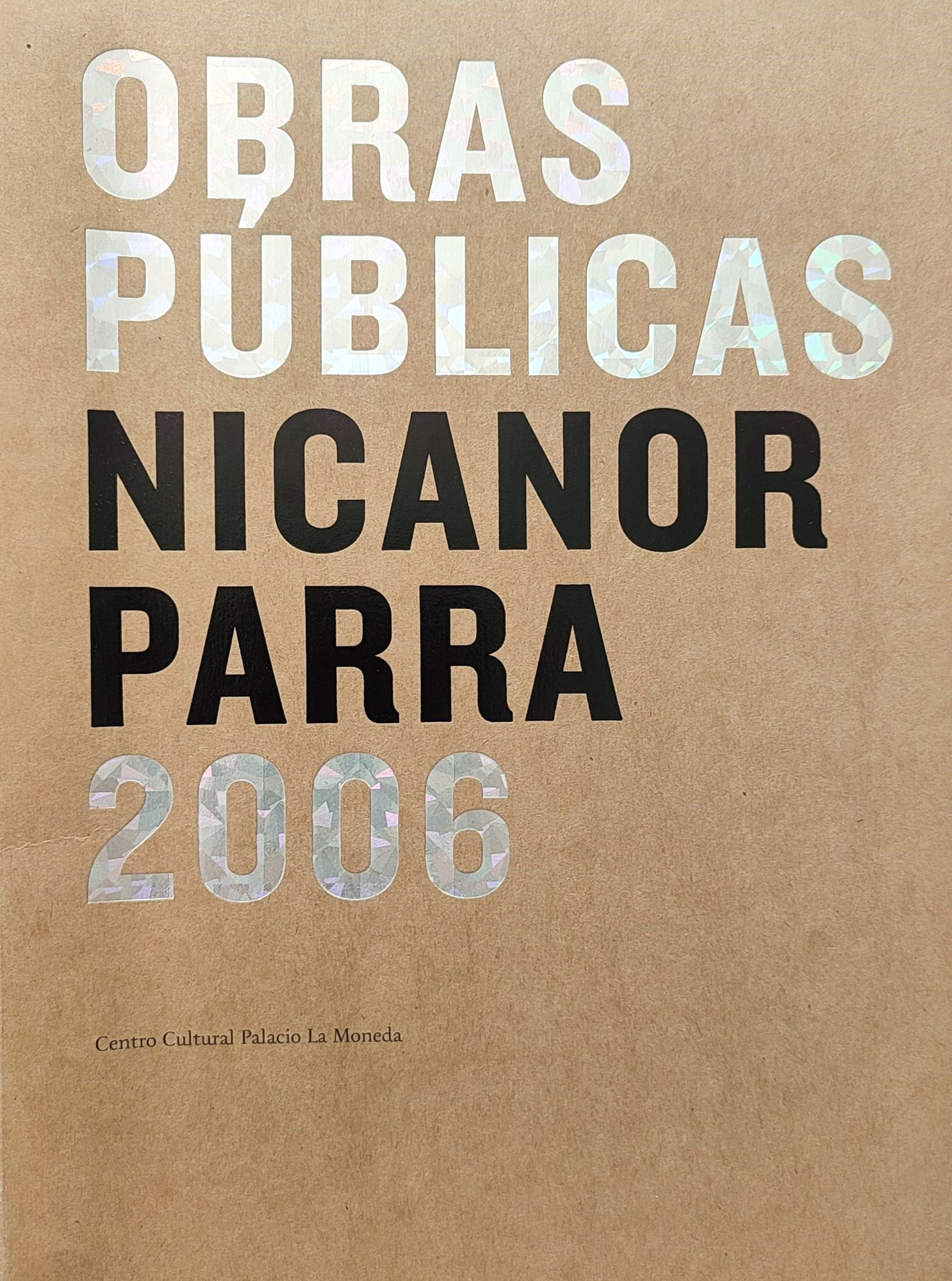 Nicanor Parra.	Obras Públicas Ver Parra Creer.