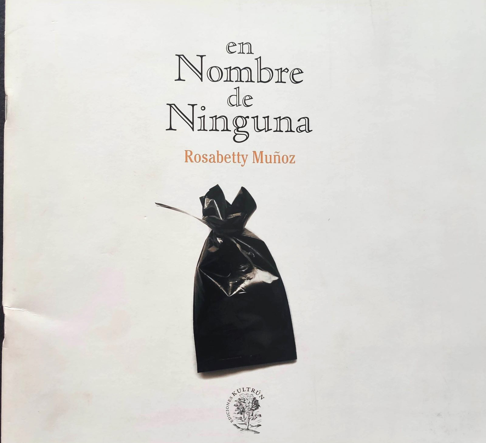 Rosabetty Muñoz.	En nombre de ninguna.