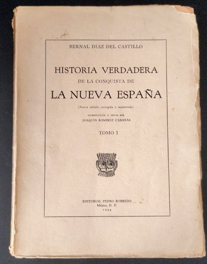 Historia Verdadera de la conquista de La Nueva España. Tomo I y III