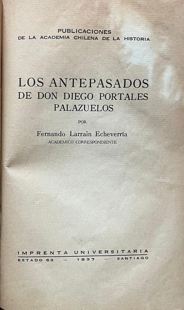 Fernando Larrain Echeverria 	Los antepasados de Don Diego Portales Palazuelos