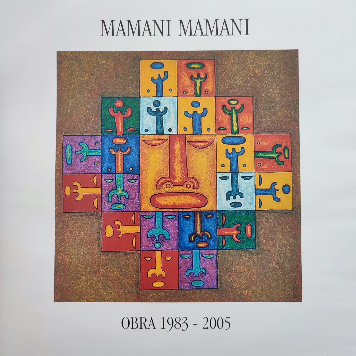 Roberto Mamani Mamani y Álvaro Cuéllar (ed.).	Mamani Mamani. Obra 1983-2005.  Toda la energía de los Andes. Pintores Bolivianos Contemporáneos