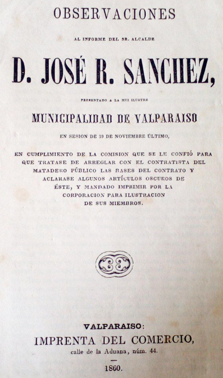 Observaciones al informe del Sr. Alcalde presentado a la mui ilustre Municipalidad de Valparaíso. 